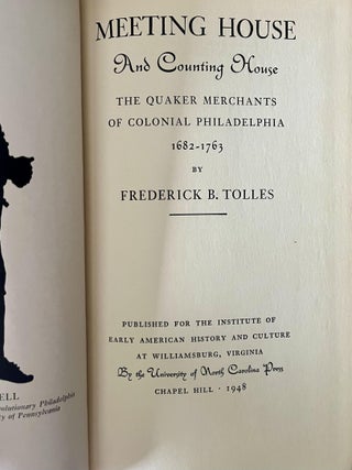 Meeting House and Counting House: The Quaker Merchants of Colonial Philadelphia, 1682-1763 [Published for the Omohundro Institute of Early American History