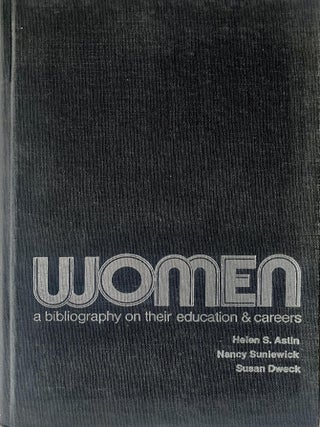 Item #1112202536 Women: A Bibliography on Their Education and Careers. Helen S. Astin, Nancy...