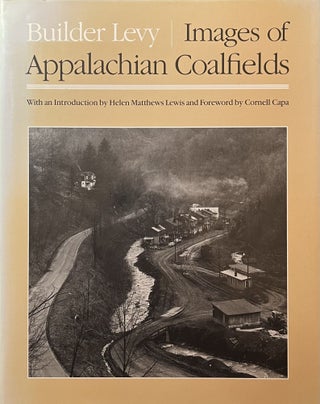 Item #1112404 Images of Appalachian Coalfields. Builder Levy Photography, Cornell Capa