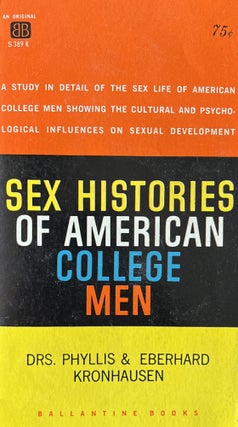 Item #11132306 Sex Histories of American College Men. Drs. Phyllis, Eberhard Kronhausen