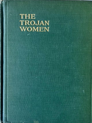 Item #1116202503 The Trojan Women of Euripides. Gilbert Murray