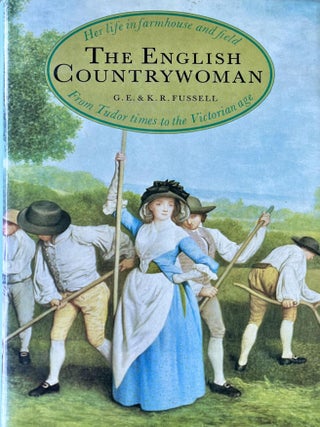 Item #1116202504 English Countrywoman: A Farmhouse Social History, 1500-1900. G. E. Fussell, K....