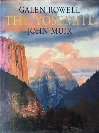 Item #1117202532 The Yosemite. Galen Rowel, John Muir, Text, Photography