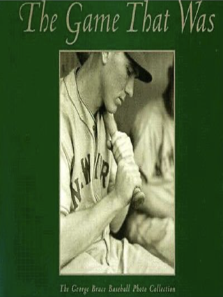Item #11192304 The Game That Was: The George Brace Baseball Photo Collection. Richard Cahan...