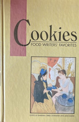 Item #11192310 Cookies: Food Writers' Favorites. Barbara Gibbs Ostmann, Jane Baker