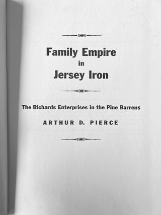 Family Empire in Jersey Iron. The Richards Enterprises in the Pine Barrens