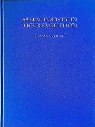 Item #1120202514 Salem County in the Revolution. Frank M. Stewart