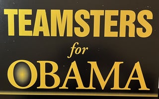 Item #11202304 "Teamsters for Obama" 2008 Obama Presidential Campaign Sign. Democratic Republican...