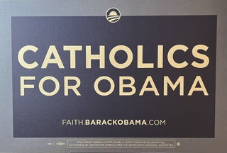 Item #11202316 "Catholics for Obama" 2008 Obama Presidential Campaign Sign. Obama Victory...