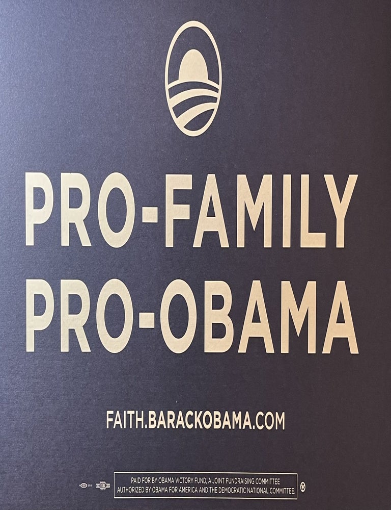Item #11202322 "Pro-Family Pro-Obama" 2008 Obama Presidential Campaign Sign. Obama Victory Fund/Democratic National Committee.