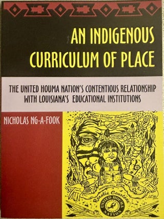 Item #1123202485 An Indigenous Curriculum of Place: The United Houma Nation's Contentious...