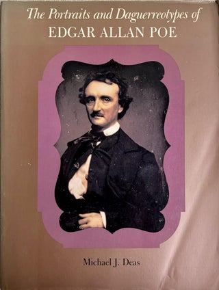 Item #1123202497 The Portraits and Daguerreotypes of Edgar Allan Poe. Micheal J. Deas