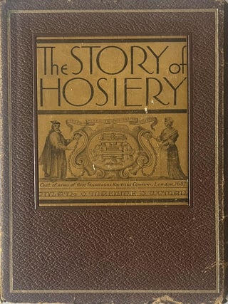 The Story of Hosiery: Designed and Written for May Hosiery. Wesley Taylor.