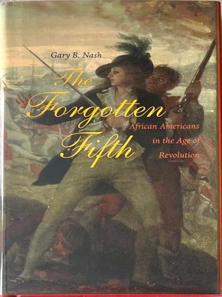 Item #1126202512 The Forgotten Fifth: African Americans in the Age of Revolution [The Nathan I....