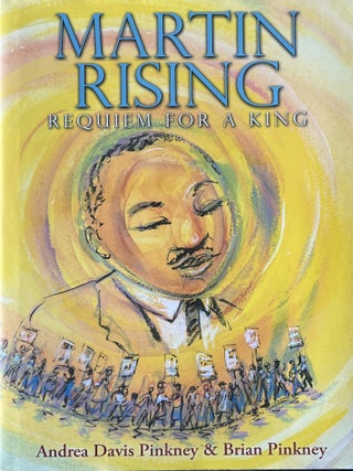 Item #115202623 Martin Rising: Requiem for a King. Andrea Davis Pinkney, Brian Pinkney