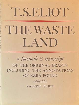 The Waste Land: A Facsimile and Transcript of the Original. T S. Eliot, Valerie.