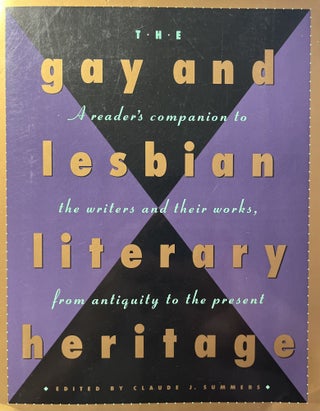 Item #1192401 The Gay and Lesbian Literary Heritage: A Reader's Companion to the Writers and...
