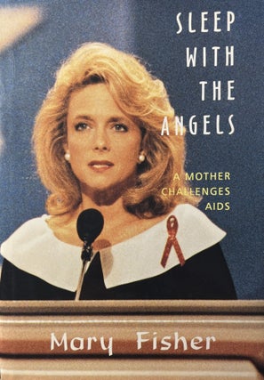 Item #1192407 Sleep with the Angels: A Mother Challenges AIDS. Mary Fisher