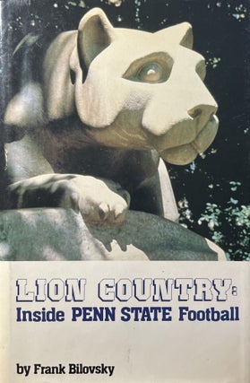 Item #1192408 Lion Country: Inside Penn State Football. Frank Bilovsky