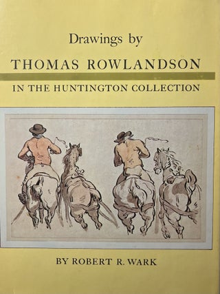Item #1192411 Drawings by Thomas Rowlandson in the Huntington Collections. Robert R. Wark