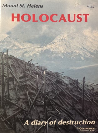 Item #1192416 Mount St. Helens Holocaust: A Diary of Destruction. Tom Koenninger