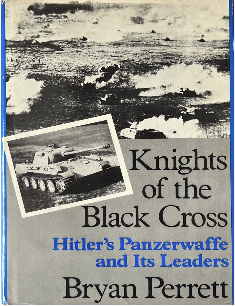 Item #1206202512 Knights of the Black Cross: Hitler's Panzerwaffe and its Leaders. Bryan Perrett.