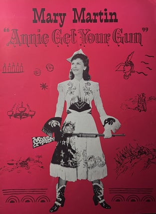Item #12082312 Annie Get Your Gun, with Mary Martin. Music Irving Berlin, Lyrics' Herbert, Book...