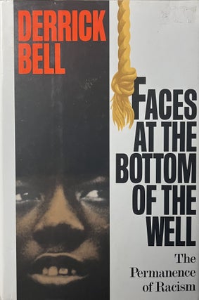 Item #12082319 Faces at the Bottom of the Well: The Permanence of Racism. Derrick Bell