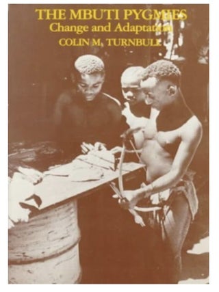 Item #1210202418 The Mbuti Pygmies: Change and Adaptation. Colin M. Turnbull