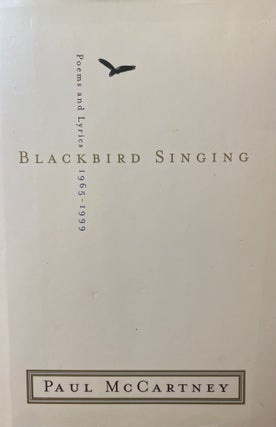 Item #1212405 Blackbird Singing: Lyrics and Poems, 1965-1999. Paul McCartney
