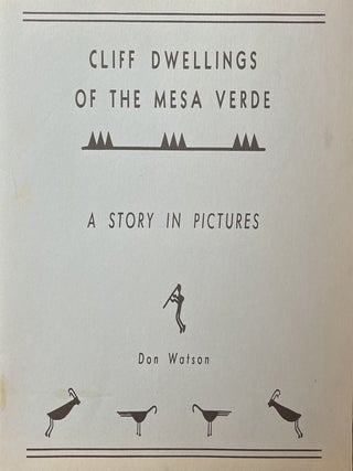 Item #1212407 Cliff Dwellings of the Mesa Verde: A Story in Pictures. Don Watson