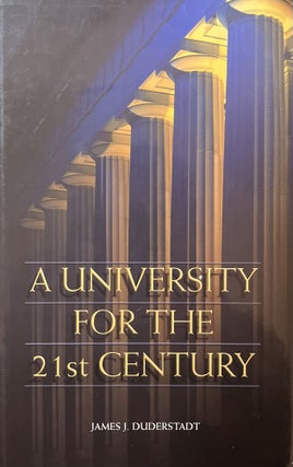 Item #1212408 A University for the 21st Century. James J. Duderstadt