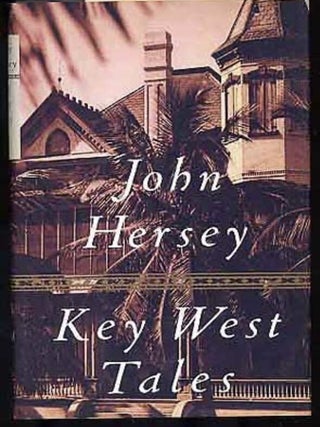 Item #1214202406 Key West Tales. John Hersey