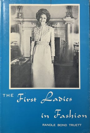 Item #12162305 The First Ladies in Fashion. Randle Bond Truett