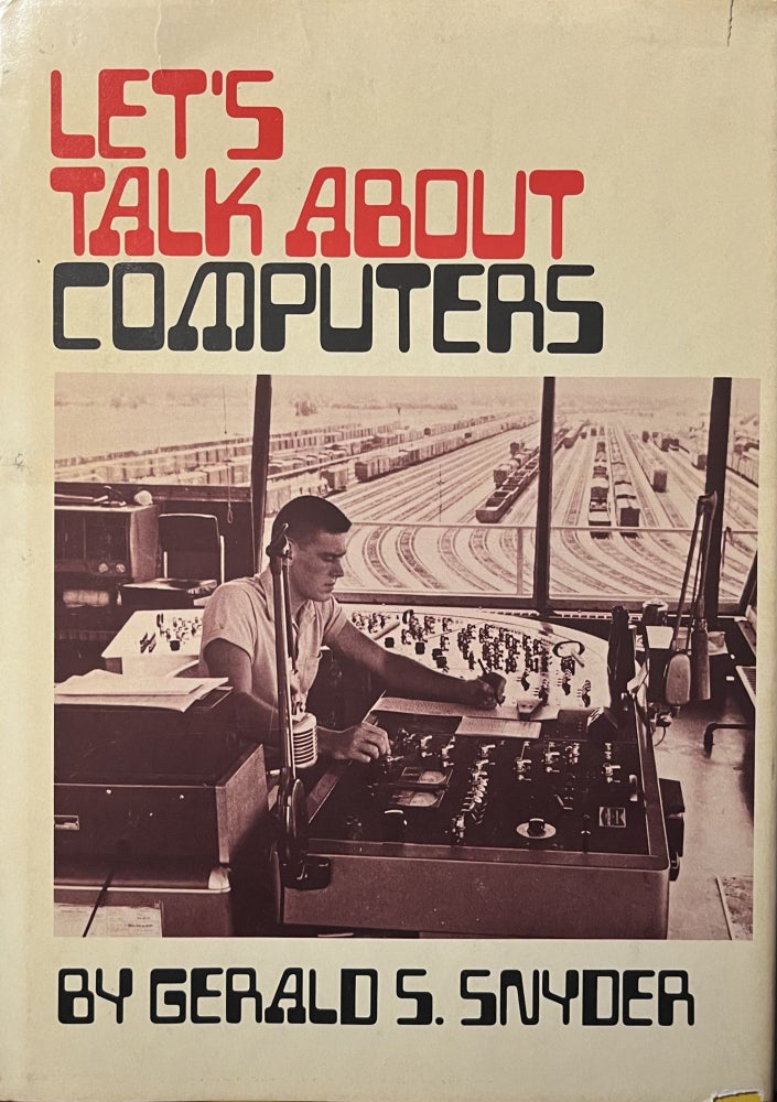 Item #12162307 Let's Talk About Computers. Snyder Gerald S