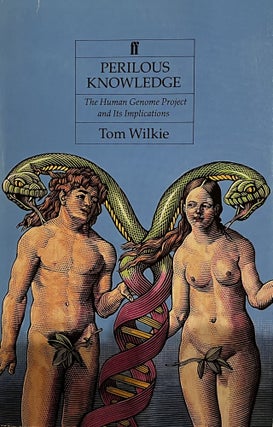 Item #1222319 Perilous Knowledge: The Human Genome Project and Its Implications. Tom Wilke