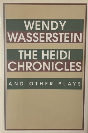 Item #1222328 The Heidi Chronicles and Other Plays. Wendy Wassertstein