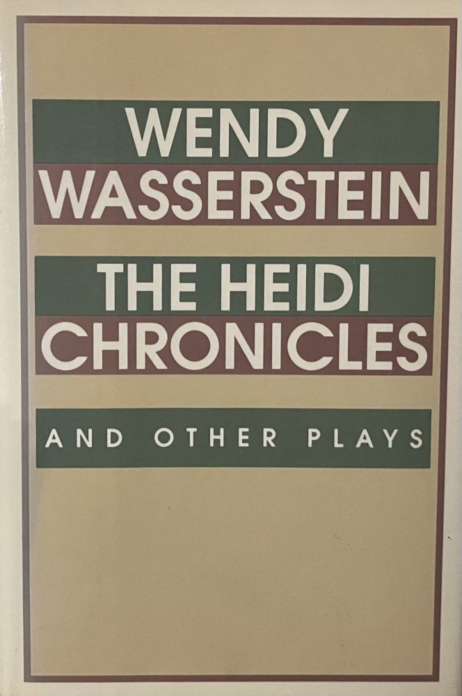 Item #1222328 The Heidi Chronicles and Other Plays. Wendy Wassertstein.