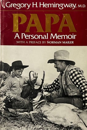 Item #122233 Papa: A Personal Memoir. M. D. Gregory H. Hemingway, Norman Mailer