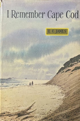 Item #1222403 I Remember Cape Cod. E G. Janes
