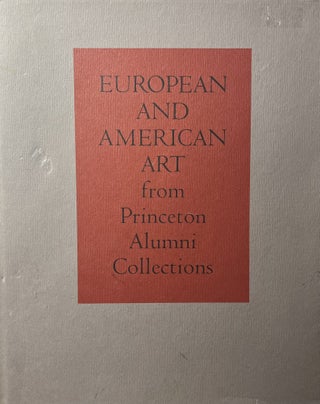 Item #1222408 European and American Art from the Princeton Alumni Collection [Publications of the...