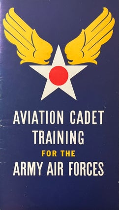 Item #1232402 Aviation Cadet Training for the Army Air Forces, July 1943. U. S. Army Adjutant...