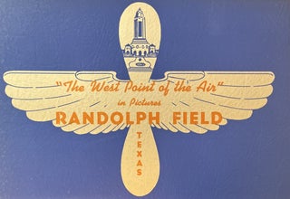 Item #1232410 The West Point of the Air in Pictures: Randolph Field Texas. E M. Berry