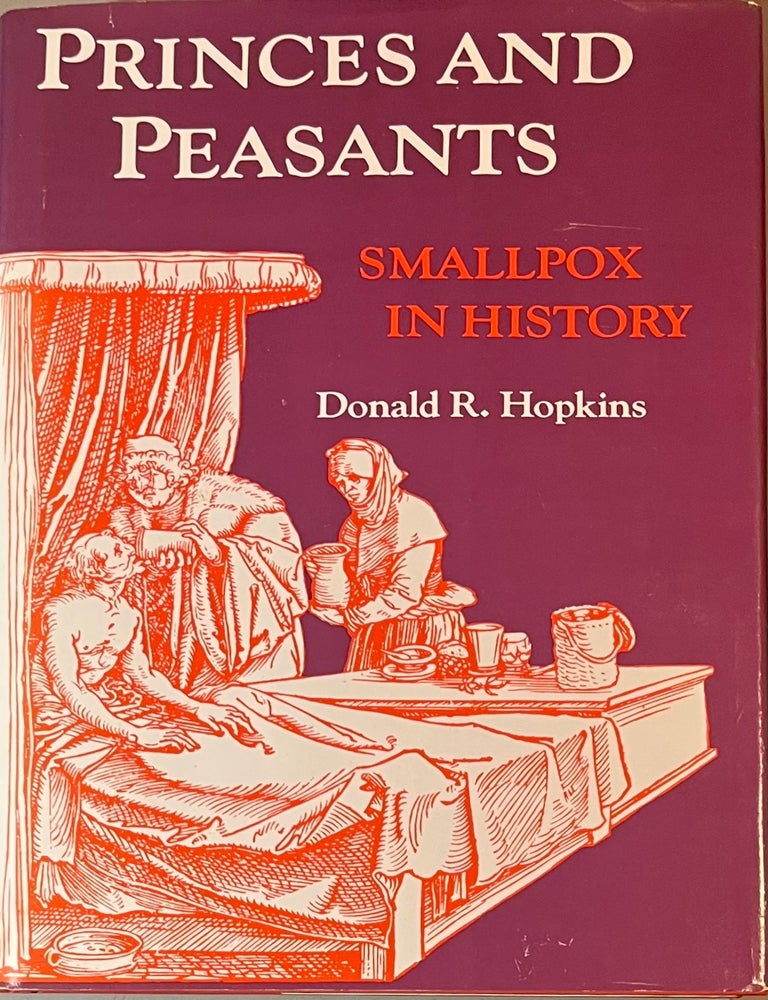 Item #124202513 Princes and Peasants: Smallpox in History. Donald R. Hopkins.