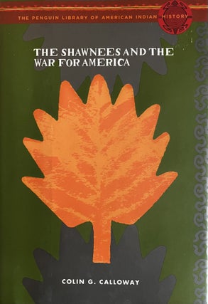 Item #124232 The Shawnees and the War for America. Colin G. Calloway