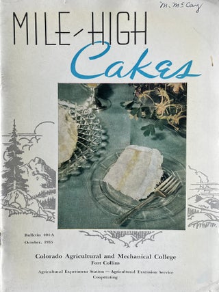 Item #125202621 Mile High Cakes: Recipes for High Altitudes. Colorado A., University of Arizona...