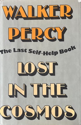 Item #1272404 Lost in the Cosmos The Last Self-Help Book. Walker Percy