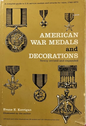 Item #128232 American War Medals and Decorations [Newly Revised and Expanded]. Evans E. Kerrigan