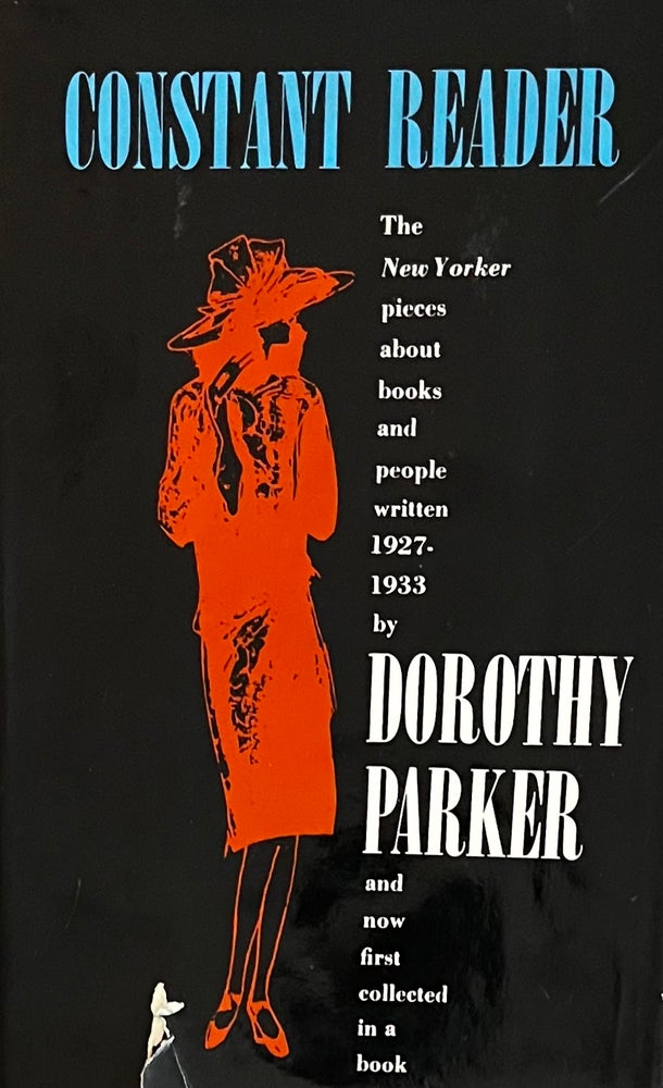 Item #1282331 Constant Reader. Dorothy Parker.