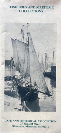 Item #129202608 Fisheries and Maritime Collections; Cape Ann Historical Association. Cape Ann...